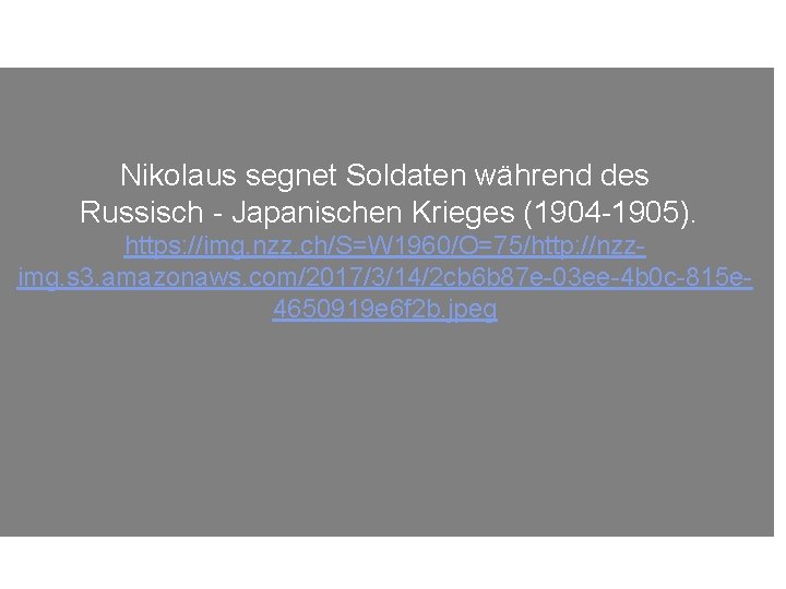 Nikolaus segnet Soldaten während des Russisch - Japanischen Krieges (1904 -1905). https: //img. nzz.