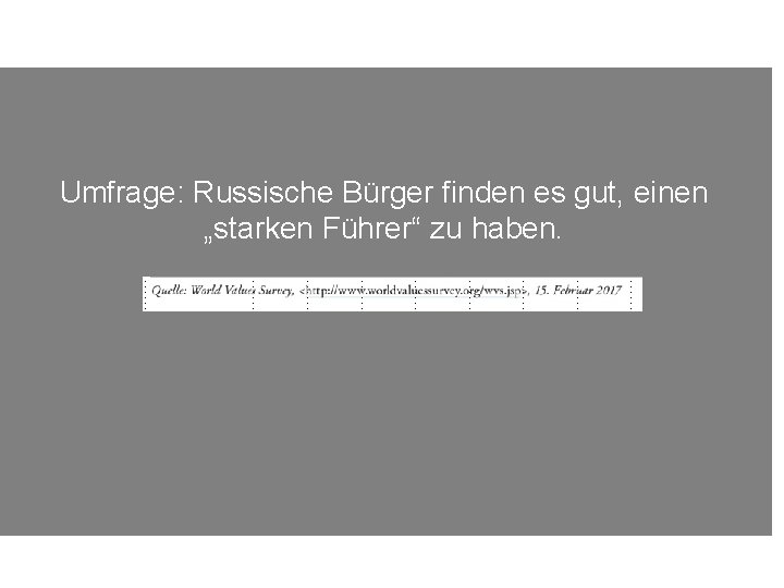 Umfrage: Russische Bürger finden es gut, einen „starken Führer“ zu haben. 