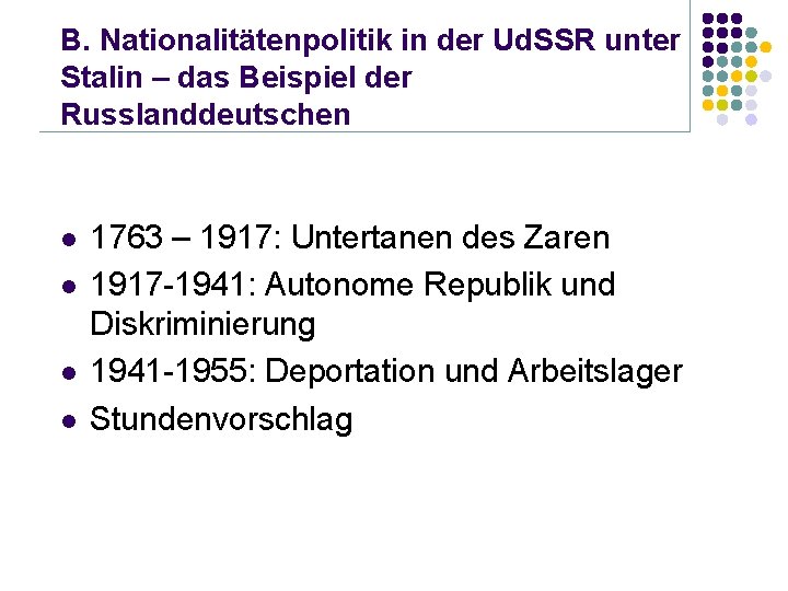 B. Nationalitätenpolitik in der Ud. SSR unter Stalin – das Beispiel der Russlanddeutschen l