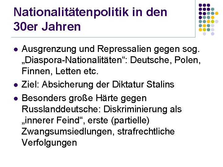 Nationalitätenpolitik in den 30 er Jahren l l l Ausgrenzung und Repressalien gegen sog.