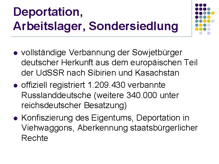 Deportation, Arbeitslager, Sondersiedlung l l l vollständige Verbannung der Sowjetbürger deutscher Herkunft aus dem