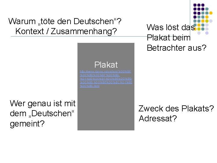 Warum „töte den Deutschen“? Kontext / Zusammenhang? Was löst das Plakat beim Betrachter aus?