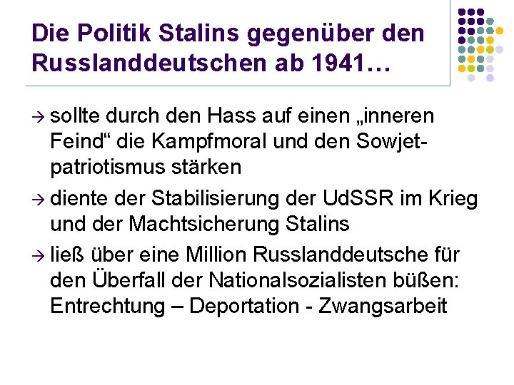 Die Politik Stalins gegenüber den Russlanddeutschen ab 1941… à sollte durch den Hass auf