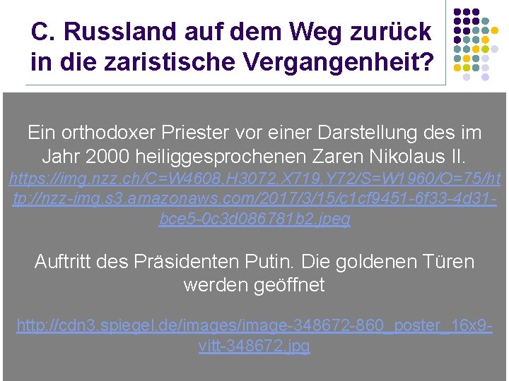 C. Russland auf dem Weg zurück in die zaristische Vergangenheit? Ein orthodoxer Priester vor