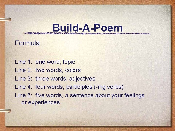 Build-A-Poem Formula Line 1: one word, topic Line 2: two words, colors Line 3: Build-A-Poem Formula Line 1: one word, topic Line 2: two words, colors Line 3: