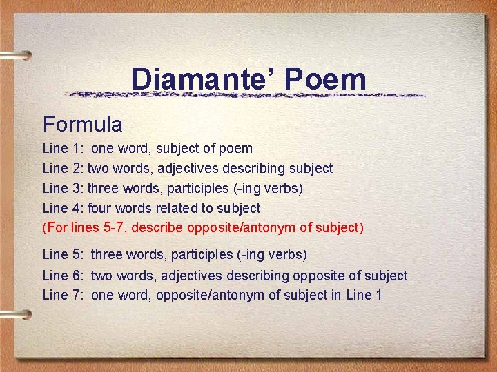 Diamante’ Poem Formula Line 1: one word, subject of poem Line 2: two words,