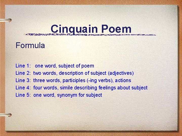 Cinquain Poem Formula Line 1: Line 2: Line 3: Line 4: Line 5: one