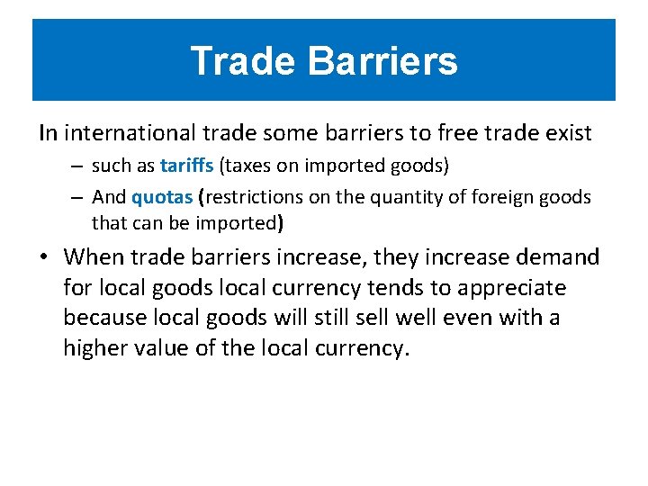 Trade Barriers In international trade some barriers to free trade exist – such as