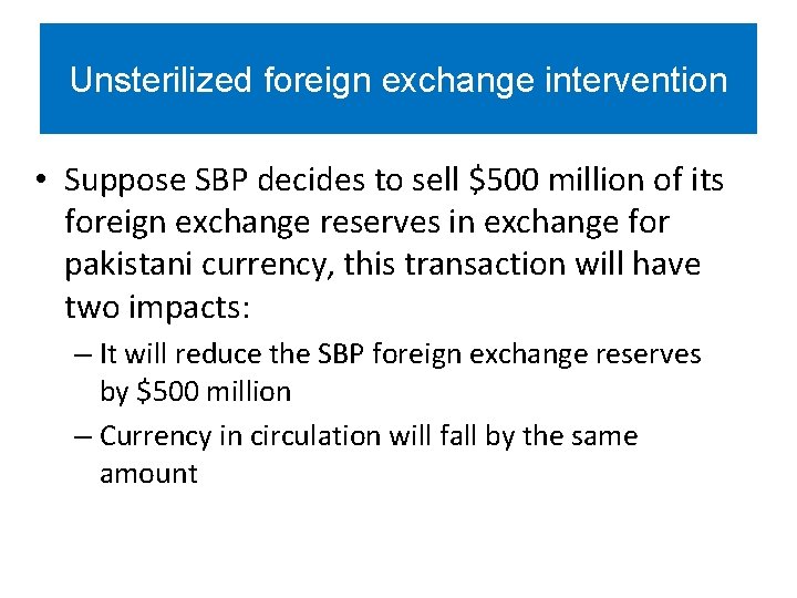 Unsterilized foreign exchange intervention • Suppose SBP decides to sell $500 million of its