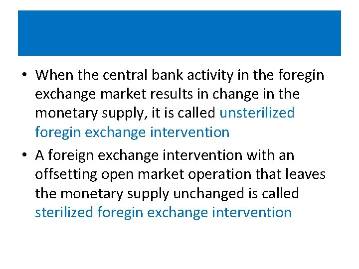  • When the central bank activity in the foregin exchange market results in
