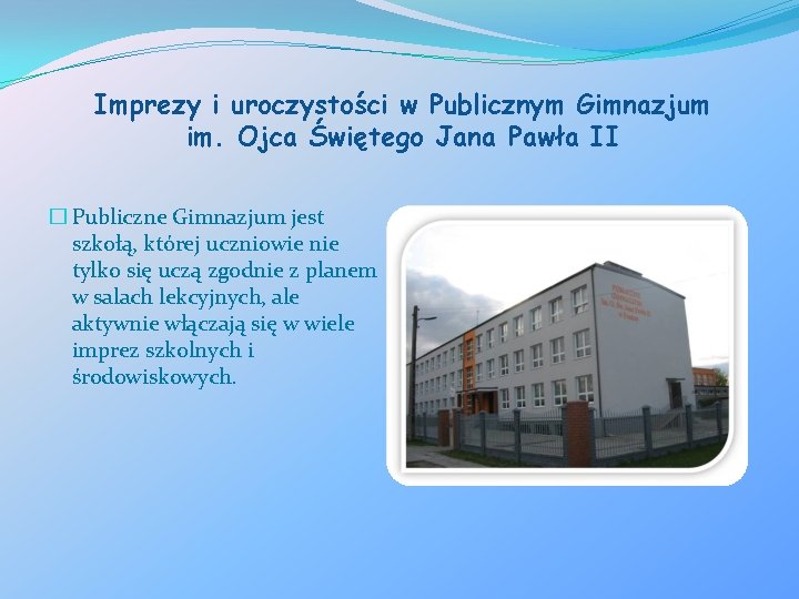 Imprezy i uroczystości w Publicznym Gimnazjum im. Ojca Świętego Jana Pawła II � Publiczne