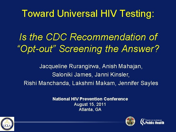 Toward Universal HIV Testing: Is the CDC Recommendation of “Opt-out” Screening the Answer? Jacqueline