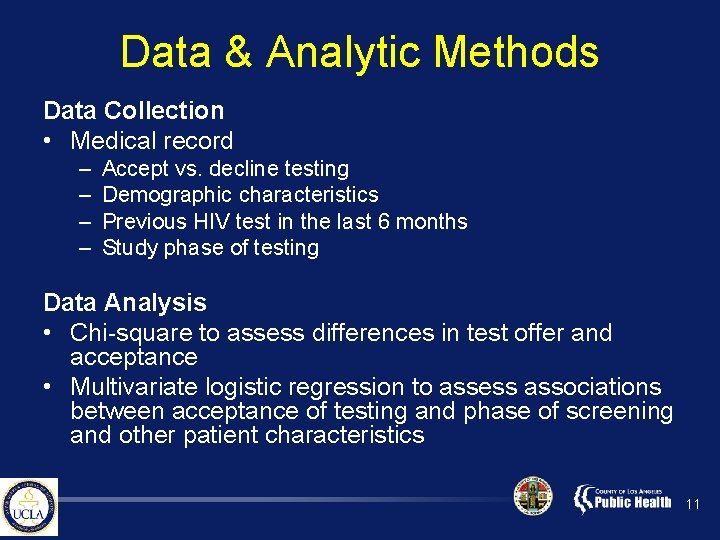 Data & Analytic Methods Data Collection • Medical record – – Accept vs. decline