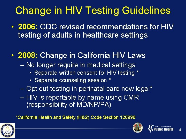 Change in HIV Testing Guidelines • 2006: CDC revised recommendations for HIV testing of
