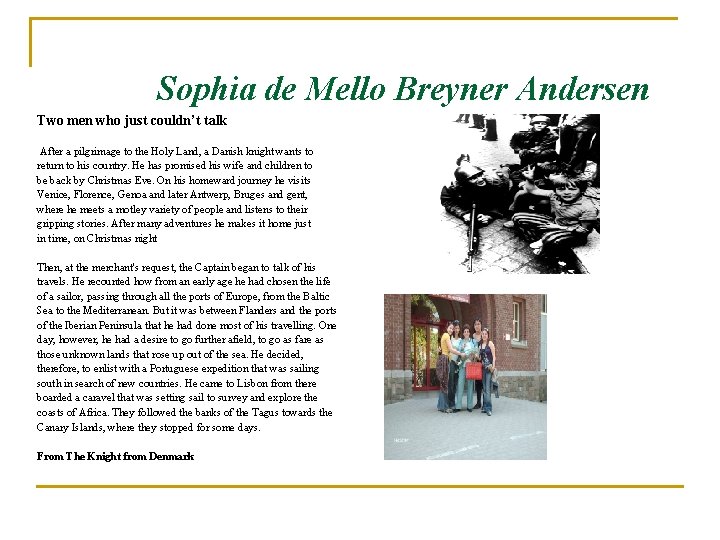 Sophia de Mello Breyner Andersen Two men who just couldn’t talk After a pilgrimage Sophia de Mello Breyner Andersen Two men who just couldn’t talk After a pilgrimage