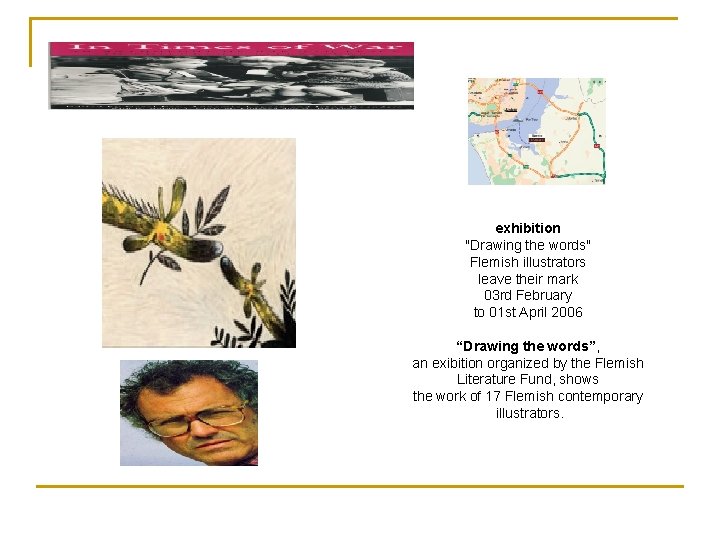 exhibition "Drawing the words" Flemish illustrators leave their mark 03 rd February to 01 exhibition "Drawing the words" Flemish illustrators leave their mark 03 rd February to 01