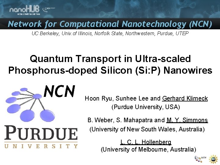 Network for Computational Nanotechnology (NCN) UC Berkeley, Univ. of Illinois, Norfolk State, Northwestern, Purdue,