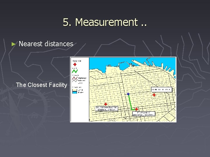 5. Measurement. . ► Nearest distances The Closest Facility 