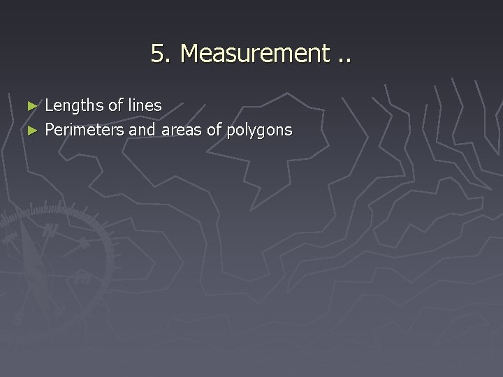 5. Measurement. . Lengths of lines ► Perimeters and areas of polygons ► 