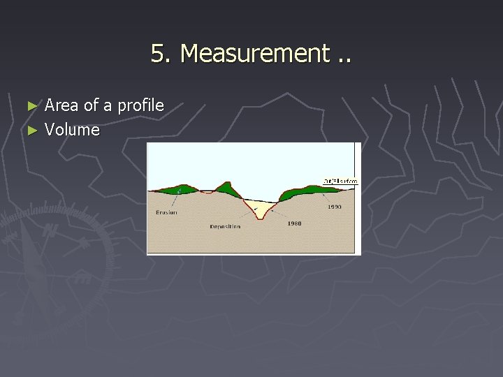 5. Measurement. . Area of a profile ► Volume ► 