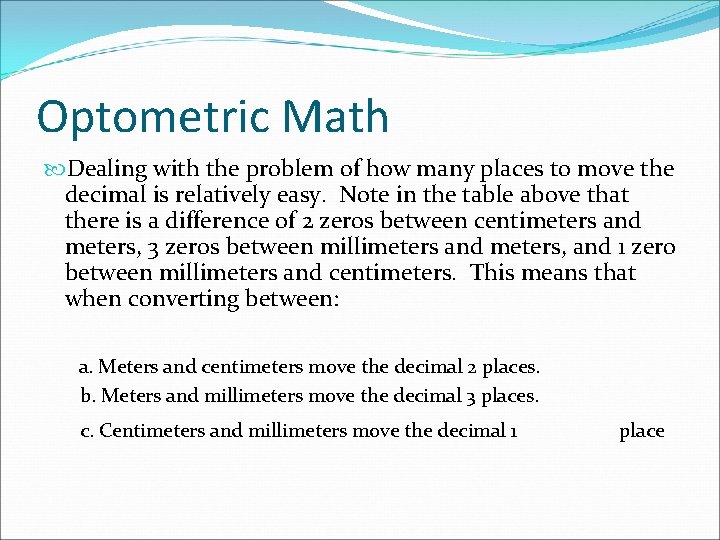 Optometric Math Dealing with the problem of how many places to move the decimal