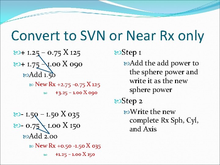Convert to SVN or Near Rx only + 1. 25 – 0. 75 X