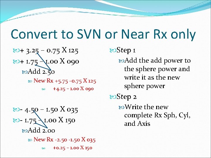 Convert to SVN or Near Rx only + 3. 25 – 0. 75 X