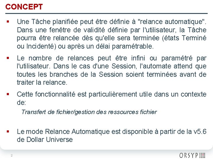 CONCEPT § Une Tâche planifiée peut être définie à "relance automatique". Dans une fenêtre