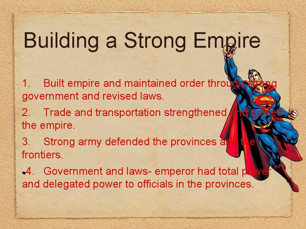 Building a Strong Empire 1. Built empire and maintained order through strong government and