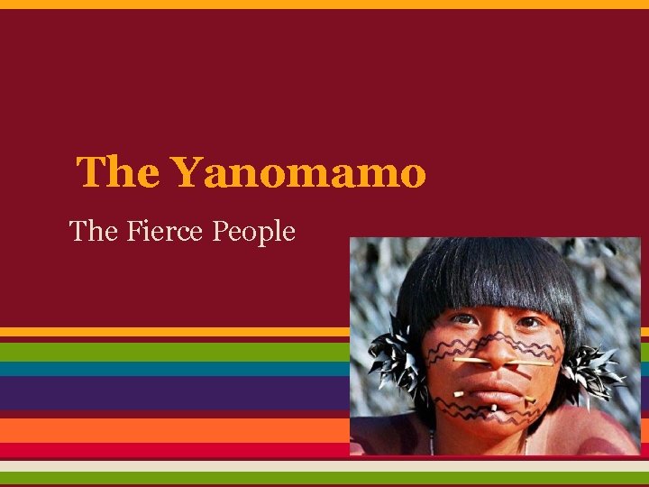 The Yanomamo The Fierce People 