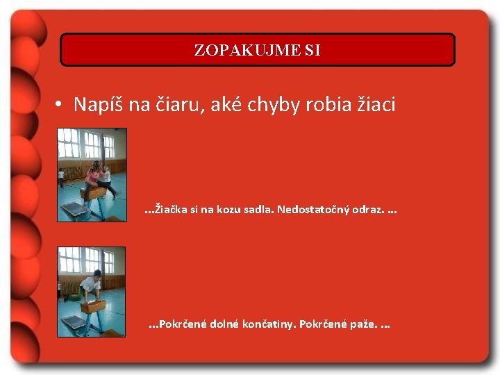 ZOPAKUJME SI • Napíš na čiaru, aké chyby robia žiaci . . . Žiačka