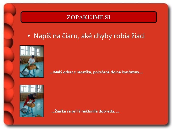 ZOPAKUJME SI • Napíš na čiaru, aké chyby robia žiaci . . . Malý