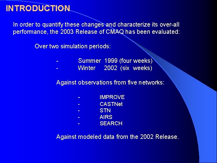 INTRODUCTION In order to quantify these changes and characterize its over-all performance, the 2003