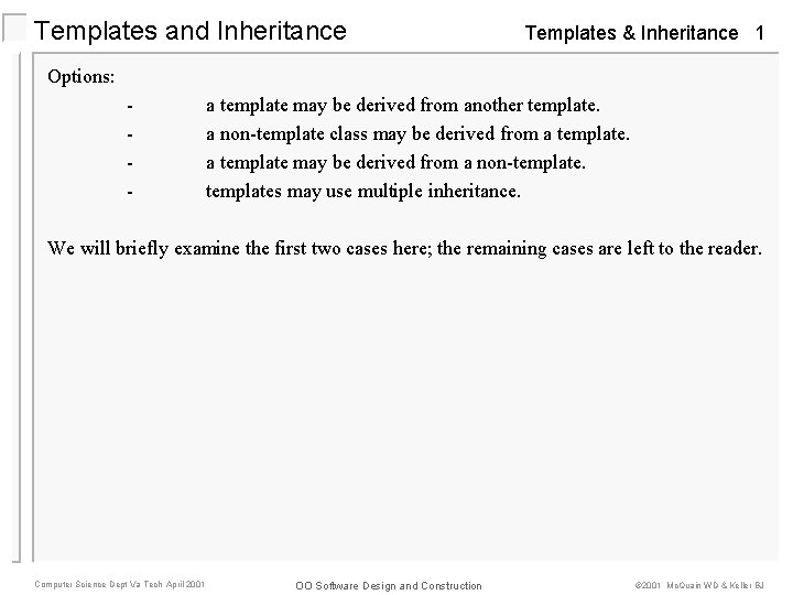 Templates and Inheritance Templates & Inheritance 1 Options: - a template may be derived
