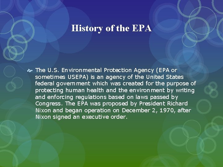 History of the EPA The U. S. Environmental Protection Agency (EPA or sometimes USEPA)