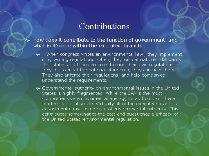 Contributions How does it contribute to the function of government and what is it’s