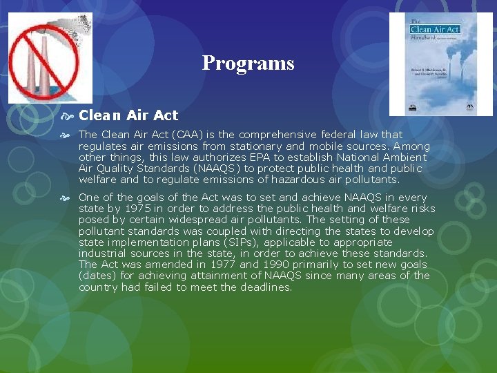 Programs Clean Air Act The Clean Air Act (CAA) is the comprehensive federal law
