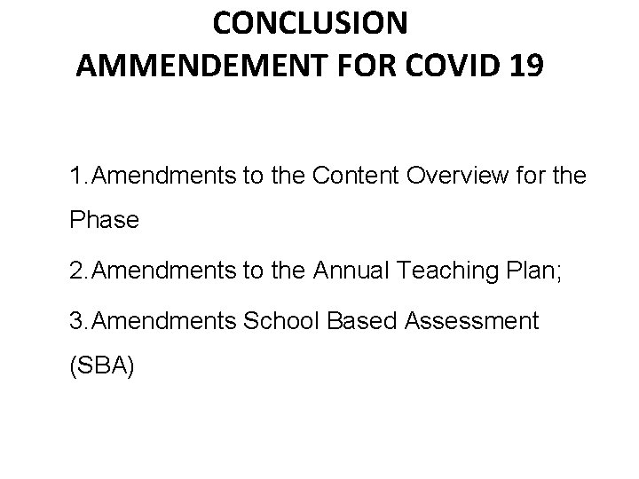 CONCLUSION AMMENDEMENT FOR COVID 19 1. Amendments to the Content Overview for the Phase