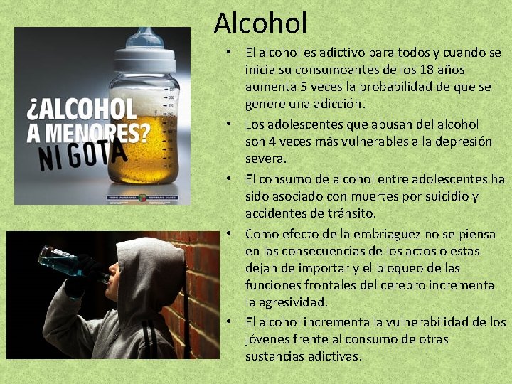 Alcohol • El alcohol es adictivo para todos y cuando se inicia su consumoantes