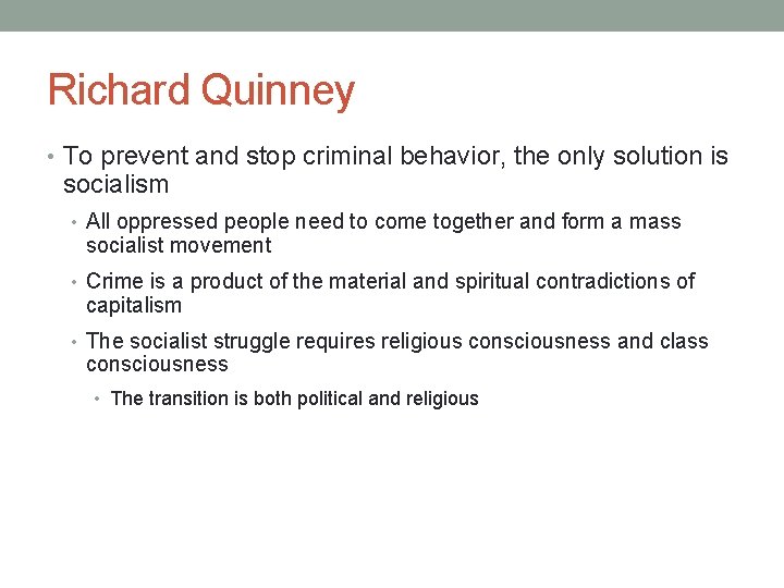 Richard Quinney • To prevent and stop criminal behavior, the only solution is socialism