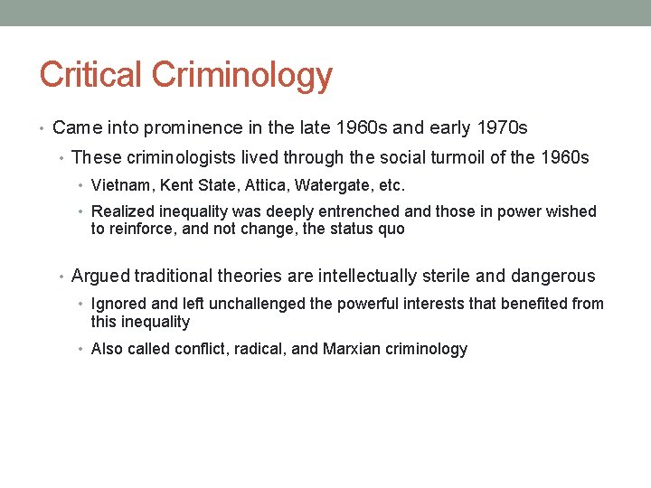 Critical Criminology • Came into prominence in the late 1960 s and early 1970