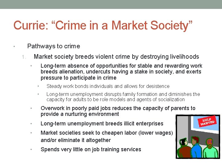 Currie: “Crime in a Market Society” Pathways to crime • Market society breeds violent