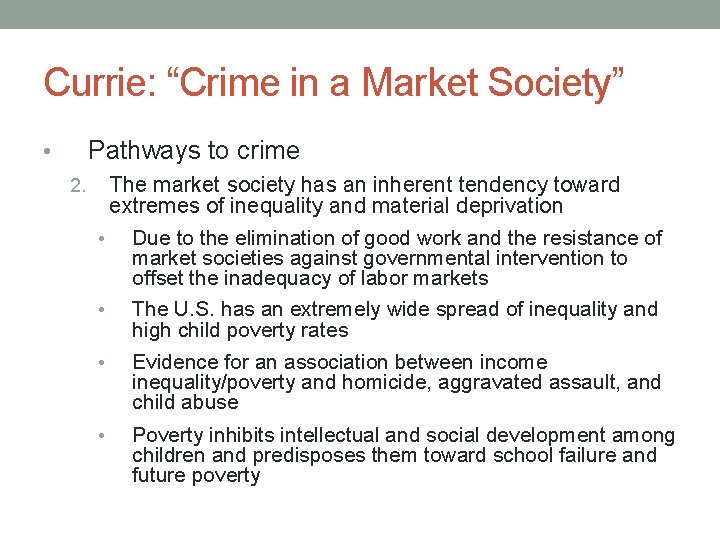 Currie: “Crime in a Market Society” Pathways to crime • 2. The market society