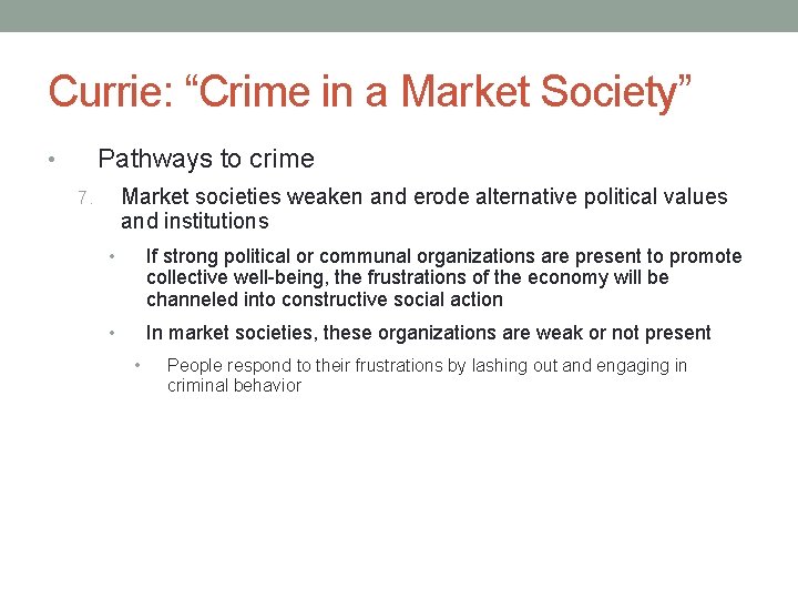 Currie: “Crime in a Market Society” Pathways to crime • Market societies weaken and