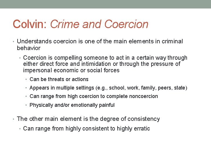 Colvin: Crime and Coercion • Understands coercion is one of the main elements in