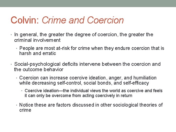 Colvin: Crime and Coercion • In general, the greater the degree of coercion, the