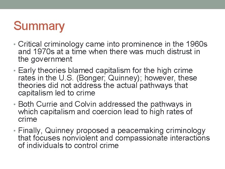 Summary • Critical criminology came into prominence in the 1960 s and 1970 s