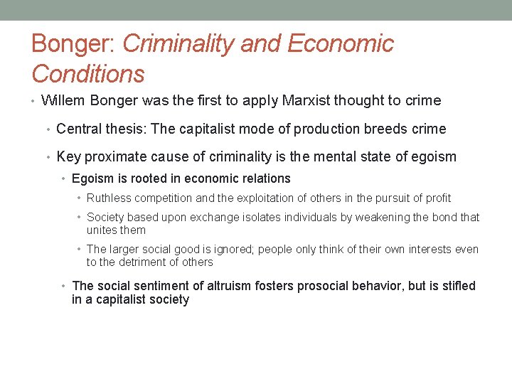 Bonger: Criminality and Economic Conditions • Willem Bonger was the first to apply Marxist