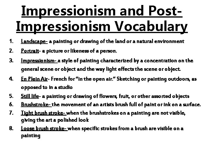Impressionism and Post. Impressionism Vocabulary 1. Landscape- a painting or drawing of the land