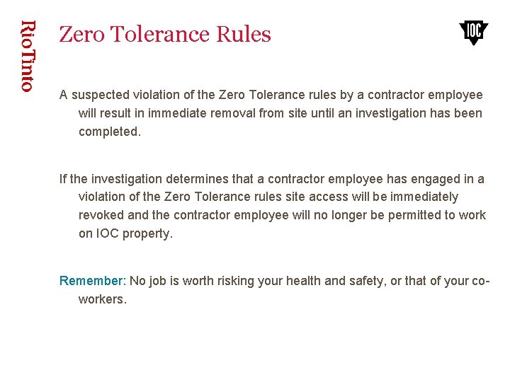 Zero Tolerance Rules A suspected violation of the Zero Tolerance rules by a contractor